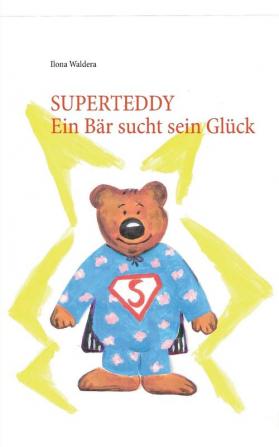 Superteddy: Ein Bär sucht sein Glück