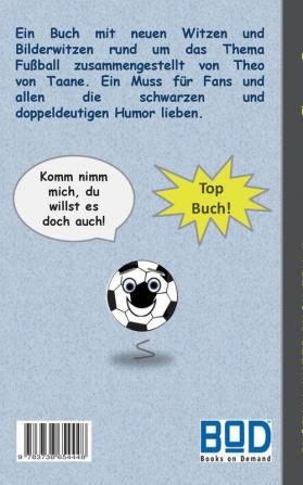 Fußball Witze Buch Teil II: Humor & Spaß aus der Reihe Heute schon gelacht? Lustige Witze mit Freistoß Effekt! Witze zum Lachen und Schmunzeln. (Tags: ... Sport Soccer komisch cartoon Witze)