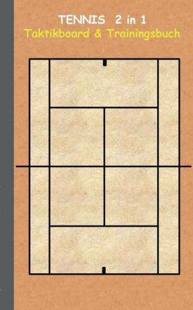 Tennis 2 in 1 Taktikboard und Trainingsbuch: Trainingsbuch Notizbuch Taktikbuch Spieltaktik Taktikboard Training Federer Nadal Becker ... Borg McEnroe Connors Sampras Wilande