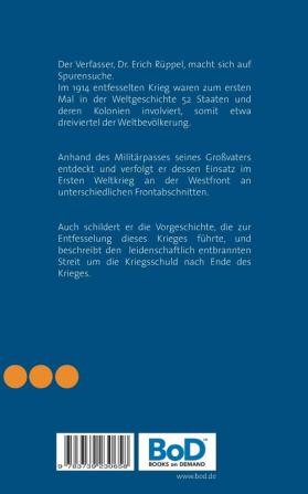 Der Erste Weltkrieg 1914 - 1918: Suche nach Spuren des Großvaters 100 Jahre danach