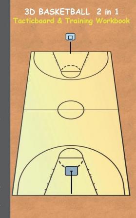 3D Basketball 2 in 1 Tacticboard and Training Book: Tactics/strategies/drills for trainer/coaches notebook training exercise exercises drills ... sport club play moves coaching instructi