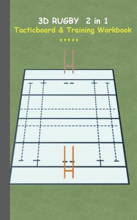 3D Rugby 2 in 1 Tacticboard and Training Book: Tactics/strategies/drills for trainer/coaches notebook training exercise exercises drills ... club play moves coaching instruction l