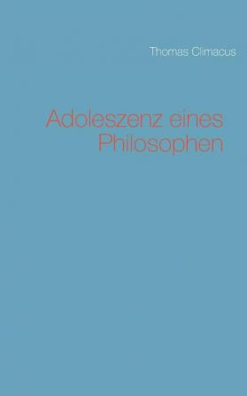 Adoleszenz eines Philosophen