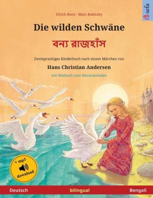 Die wilden Schwäne - বন্য রাজহাঁস (Deutsch - Bengali): Zweisprachiges Kinderbuch ... Herunterladen (Sefa Bilinguale Bilderbücher)