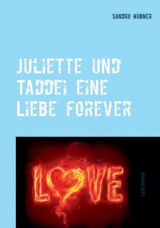 Juliette und Taddei eine Liebe forever