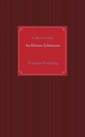 Im Kleinen Schwarzen: Erotische Erzählung