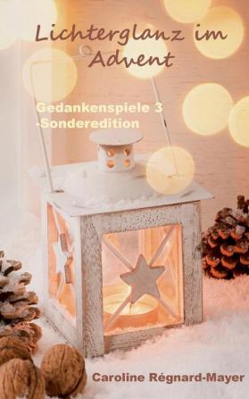 Gedankenspiele 3 - Sonderedition: Lichterglanz im Advent