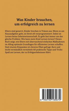 So lernt mein Kind richtig: 60 effektive Tipps für bessere Leistungen in der Schule