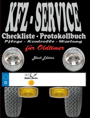 KFZ-Service Checkliste - Protokollbuch für Oldtimer - Wartung - Service - Kontrolle - Protokoll - Notizen