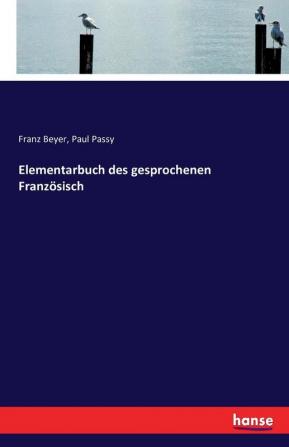 Elementarbuch des gesprochenen Französisch