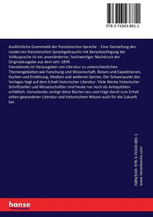 Ausführliche Grammatik der französischen Sprache: Eine Darstellung des modernen französischen Sprachgebrauchs mit Berücksichtigung der Volkssprache