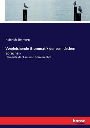 Vergleichende Grammatik der semitischen Sprachen