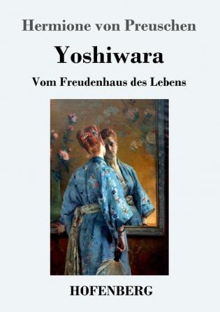 Yoshiwara: Vom Freudenhaus des Lebens