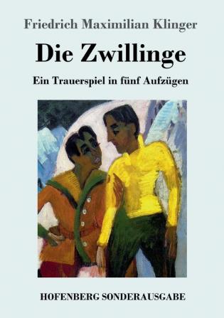 Die Zwillinge: Ein Trauerspiel in fünf Aufzügen