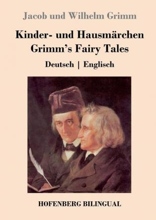 Kinder- und Hausmärchen / Grimm's Fairy Tales: Deutsch Englisch