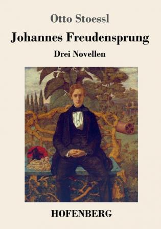 Johannes Freudensprung: Drei Novellen