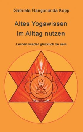 Altes Yogawissen wieder im Alltag nutzen