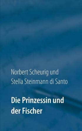 Die Prinzessin und der Fischer: Fantastische Geschichte