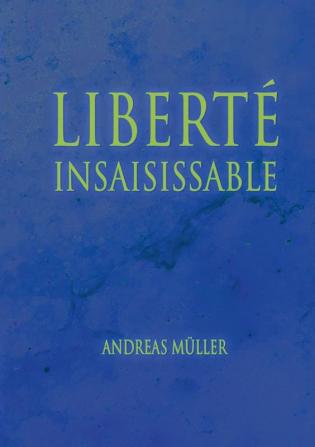 Liberté insaisissable