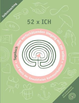 52 x ich - Tagebuch: Tagebuch zum wertschätzenden Umgang mit mir selbst