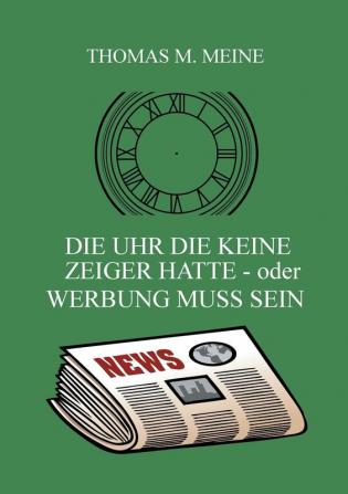 Die Uhr die keine Zeiger hatte - oder Werbung muss sein: The Clock That Had No Hands