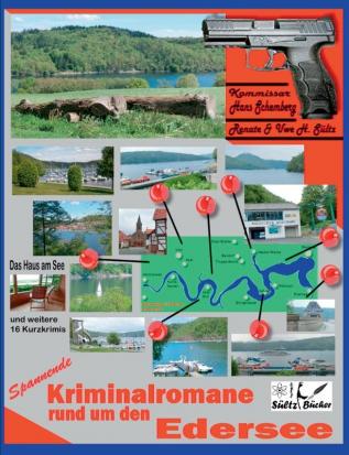 Spannende Kriminalromane rund um den Edersee: Das Haus am See & weitere 16 Kurzkrimis.