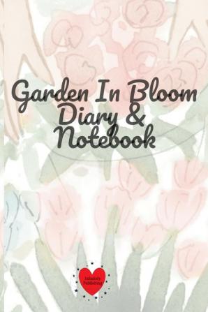 Garden In Bloom Diary & Notebook: 120 Pages 6x9 Inches Small