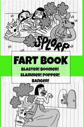 Fart Book: Blaster! Boomer! Slammer! Popper! Banger! Farting Is Funny Comic Illustration Books For Kids With Short Moral Stories For Children: 1