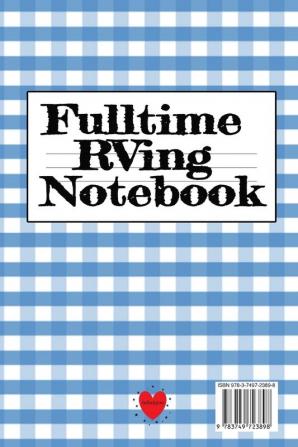 Fulltime RVing Notebook: Motorhome Journey Memory Note Logbook - Rver Road Trip Tracker Logging Pad - Rv Planning & Tracking Notepad