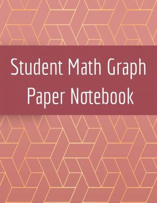 Student Math Graph Paper Notebook: Squared Notepad for Drawing Mathematics 3d Game Sketches Coordinates Grids & Gaming Graphics