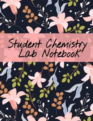 Student Chemistry Lab Notebook: Scientific Composition Notepad For Class Lectures & Chemical Laboratory Research for College Science Students - 120 Pages Perfect Bound 8.5 inch x 11 inch