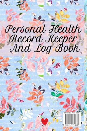 Personal Health Record Keeper And Log Book: Tracking & Logging Your Daily Healthy Habits With Your Personal Tracker Book