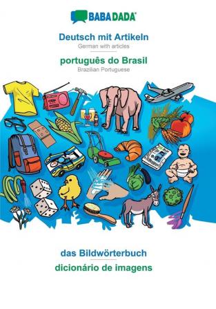 BABADADA Deutsch mit Artikeln - português do Brasil das Bildwörterbuch - dicionário de imagens: German with articles - Brazilian Portuguese visual dictionary