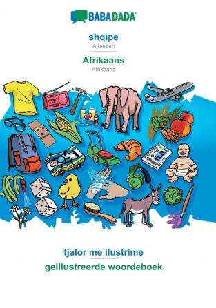 BABADADA shqipe - Afrikaans fjalor me ilustrime - geillustreerde woordeboek: Albanian - Afrikaans visual dictionary