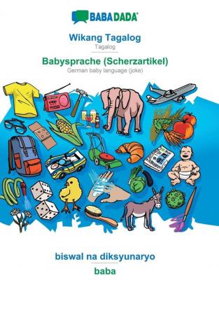 BABADADA Wikang Tagalog - Babysprache (Scherzartikel) biswal na diksyunaryo - baba: Tagalog - German baby language (joke) visual dictionary