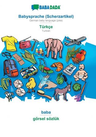 BABADADA Babysprache (Scherzartikel) - Türkçe baba - görsel sözlük: German baby language (joke) - Turkish visual dictionary