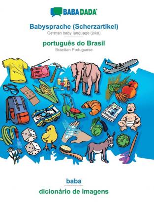 BABADADA Babysprache (Scherzartikel) - português do Brasil baba - dicionário de imagens: German baby language (joke) - Brazilian Portuguese visual dictionary