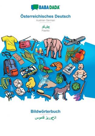 BABADADA Österreichisches Deutsch - Pashto (in arabic script) Bildwörterbuch - visual dictionary (in arabic script): Austrian German - Pashto (in arabic script) visual dictionary