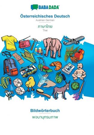 BABADADA Österreichisches Deutsch - Thai (in thai script) Bildwörterbuch - visual dictionary (in thai script): Austrian German - Thai (in thai script) visual dictionary