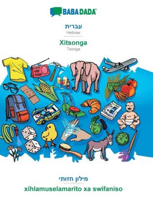 BABADADA Hebrew (in hebrew script) - Xitsonga visual dictionary (in hebrew script) - xihlamuselamarito xa swifaniso: Hebrew (in hebrew script) - Tsonga visual dictionary