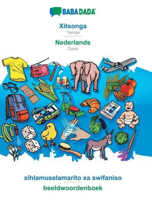 BABADADA Xitsonga - Nederlands xihlamuselamarito xa swifaniso - beeldwoordenboek: Tsonga - Dutch visual dictionary