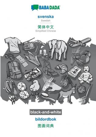 BABADADA black-and-white svenska - Simplified Chinese (in chinese script) bildordbok - visual dictionary (in chinese script): Swedish - Simplified Chinese (in chinese script) visual dictionary