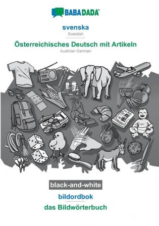 BABADADA black-and-white svenska - Österreichisches Deutsch mit Artikeln bildordbok - das Bildwörterbuch: Swedish - Austrian German visual dictionary