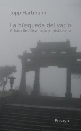 La búsqueda del vacío: Crisis climática ocio y misticismo