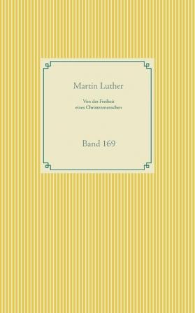 Von der Freiheit eines Christenmenschen: Band 169