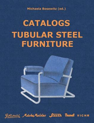 Catalogs Tubular Steel Furniture: Gottwald Mücke-Melder Slezák Thonet-Mundus Vichr & Co.