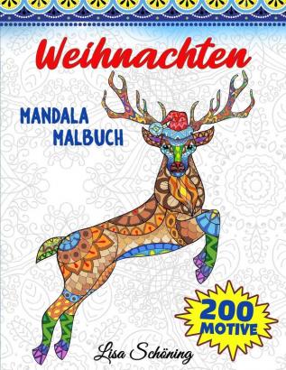 Weihnachten Mandala Malbuch: 200 Motive zum Ausmalen Stressabbauendes Mandala Malbuch für Erwachsene Förderung der Achtsamkeit und Übung der Kreativität