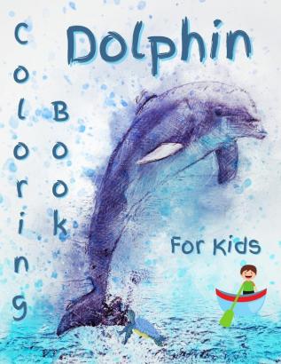 Dolphin Coloring Book For Kids: Gorgeous Dolphin Coloring Book