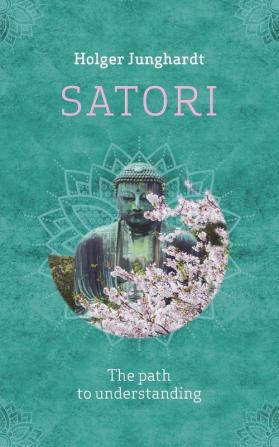 Satori: The path to understanding