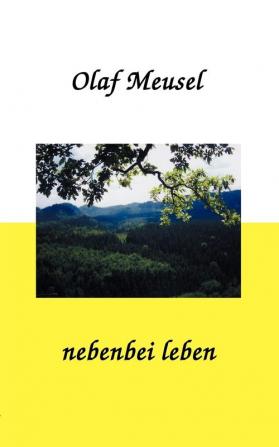 nebenbei leben: Verse eines Träumers